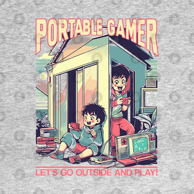 Portable Gamer, Let's go outside and play! by Lima's